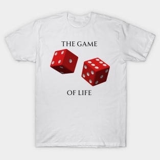 Roll The Dice Game Of Life T-Shirt